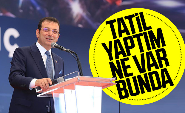 Ekrem İmamoğlu: Yaptığım tatil, tatil sayılmaz
