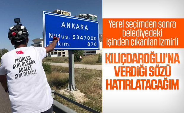 İzmir'de işinden olan işçi, Kılıçdaroğlu için Ankara'da