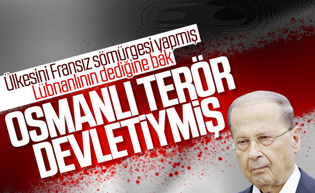 Lübnan Cumhurbaşkanı, Osmanlı'ya hakaret etti