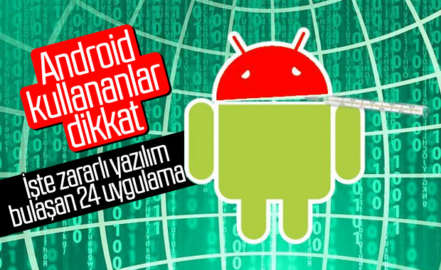 Kötü amaçlı yazılım tespit edilen 24 Android uygulama