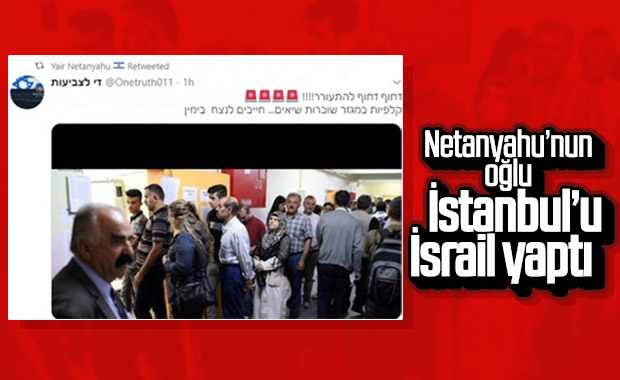 Netanyahu'nun oğlunun İsrail paylaşımı İstanbul'dan çıktı