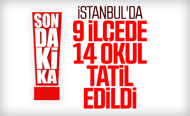 İstanbul'da bazı okullar tatil edildi