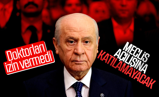 Devlet Bahçeli TBMM'de açılışa katılamayacak