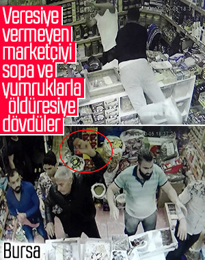 Bursa'da veresiye vermeyen marketçi saldırıya uğradı