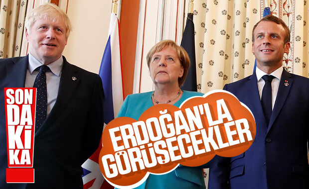 Macron, Merkel ve Johnson, Erdoğan'la görüşecek
