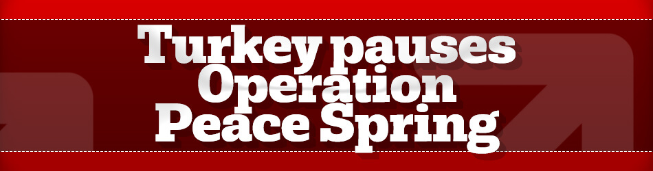 Turkey pauses Operation Peace Spring