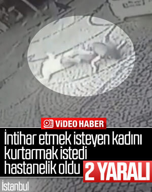 İstanbul'da intihar eden kadını tutmaya çalıştı
