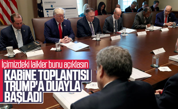 Kabine toplantısında Trump için dua ettiler