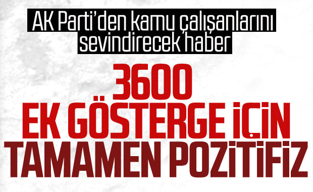 AK Parti'den  memurlara 3600 ek gösterge açıklaması