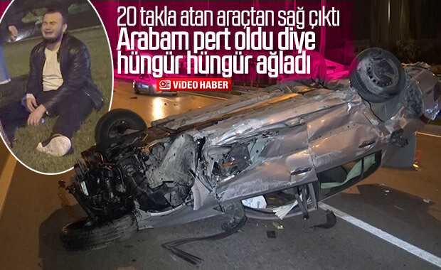 20 takla atan genç arabaya üzüldü