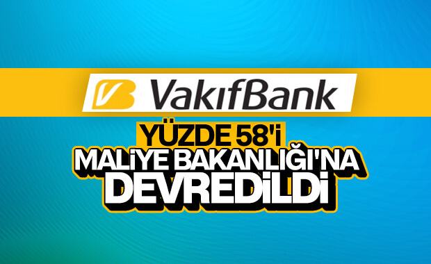Vakıflar Bankası'nın yüzde 58,5'i Maliye Bakanlığı'na devredildi