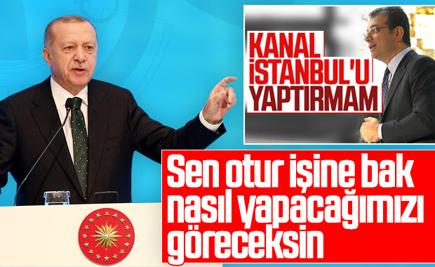 Erdoğan'dan İmamoğlu'na Kanal İstanbul yanıtı