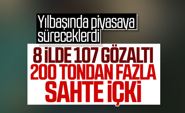 Sahte içki satanlara yılbaşı öncesi büyük operasyon
