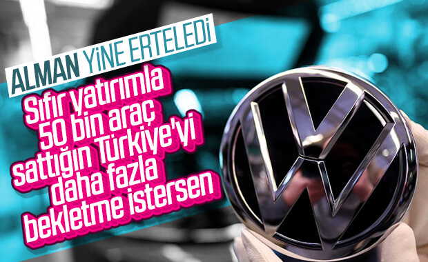 Volkswagen Türkiye kararını ikinci kez erteledi