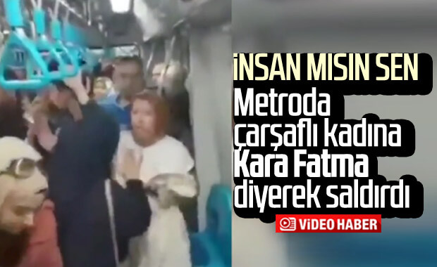 Metroda çarşaflı kadına saldırı