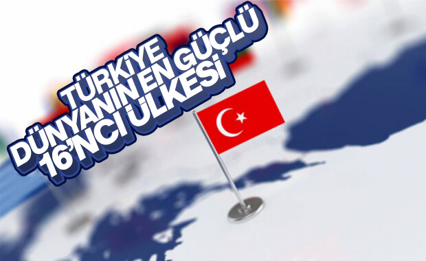 Türkiye dünyanın güçlü ülkeler listesinde 16'ncı sırada