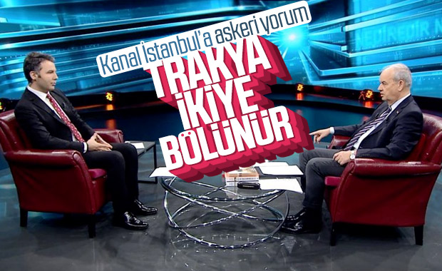 İlker Başbuğ: Kanal İstanbul olursa Trakya'yı savunamayız