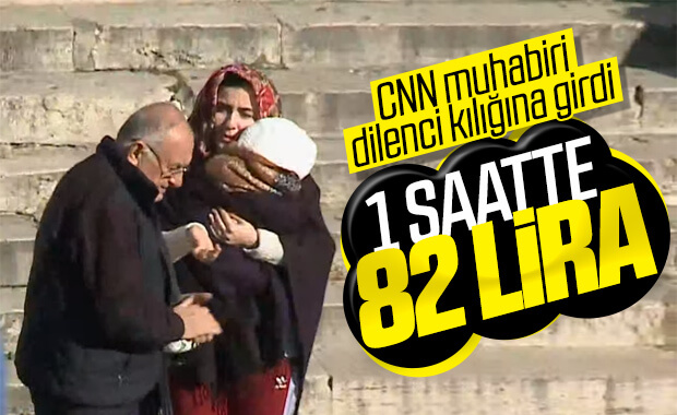 CNN Türk muhabiri dilenci kılığına girdi