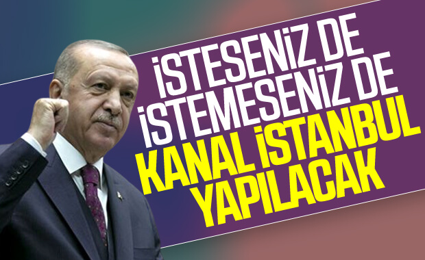 Erdoğan: Kanal İstanbul yapılacak