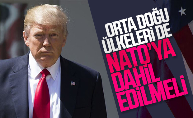 Trump: NATO Orta Doğu'ya genişlemeli