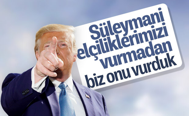 Trump: Süleymani elçiliklerimize saldıracaktı