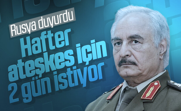 Rusya: Hafter ateşkes anlaşmasına olumlu bakıyor