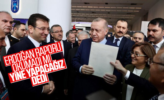 İmamoğlu'nun raporu Erdoğan'ın kararını etkilemedi