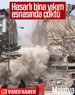Malatya'da hasarlı bina yıkım işlemi sırasında çöktü
