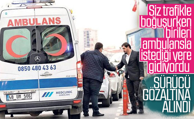 Ambulansla VIP yolcu taşıyan sürücü yakalandı