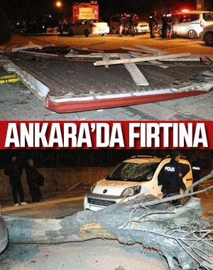 Ankara'da fırtına: Ağaçlar devrildi, çatılar uçtu
