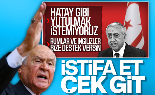 Devlet Bahçeli, KKTC Cumhurbaşkanı'nın istifasını istedi
