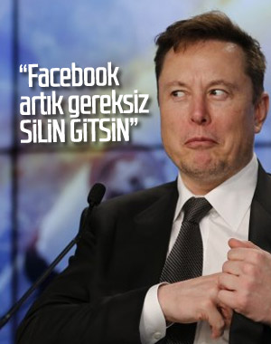 Elon Musk: Facebook'u silin gitsin