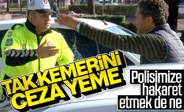 Ceza yazan polise hakaret etti
