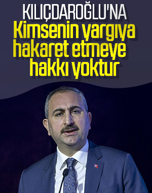 Bakan Gül'den Kılıçdaroğlu'na yargı tepkisi 