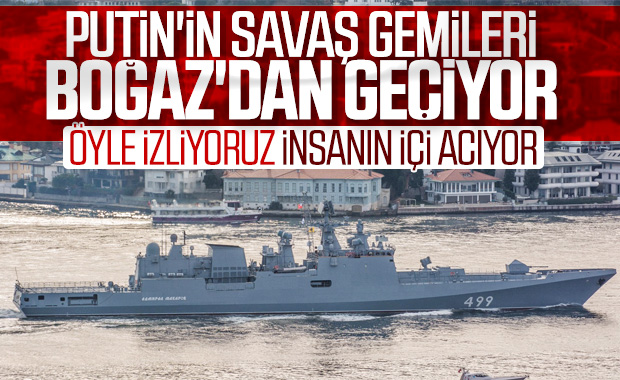 Rus savaş gemileri İstanbul Boğazı'ndan geçti