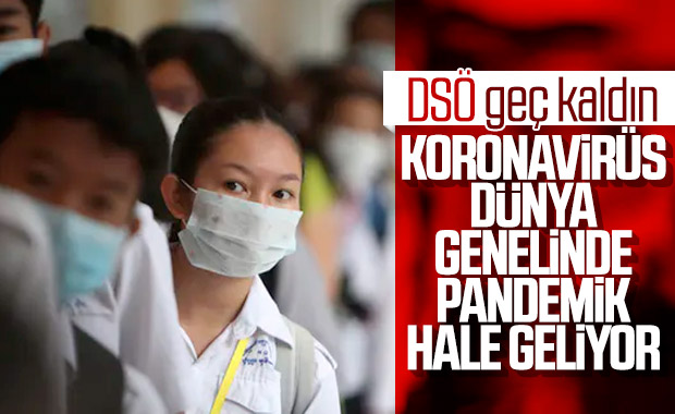 DSÖ: Koronavirüs pandemik bir hal alıyor