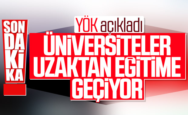 YÖK: 23 Mart'ta uzaktan eğitim başlayacak