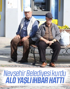Nevşehir Belediyesi, yaşlılar için ihbar hattı kurdu