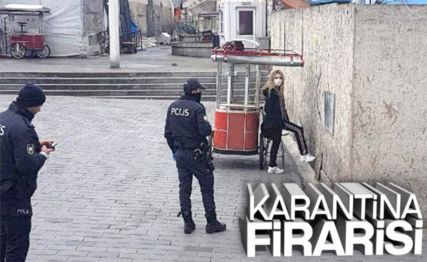 Taksim'de karantinadan kaçan kadın yakalandı