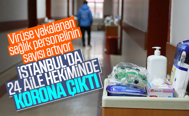 İstanbul'da 24 aile hekimi ile hemşirede korona çıktı