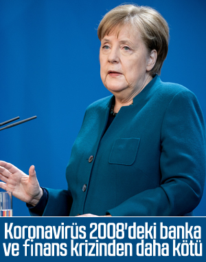 Merkel: Korona 2008 krizinden daha kötü