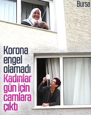 Bursa'da evden çıkamayan komşular camdan cama gün yaptı