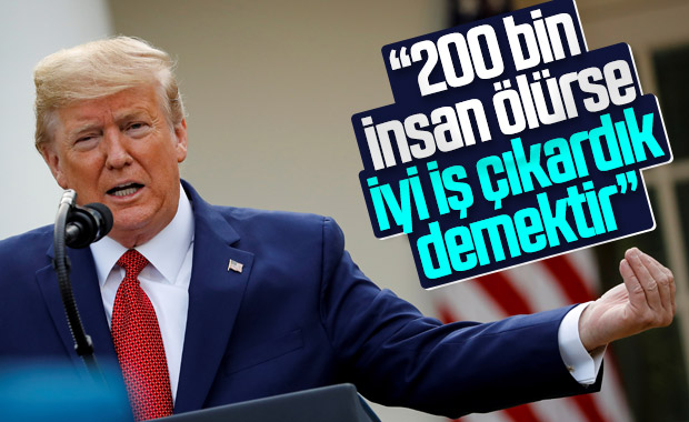 Trump: 100-200 bin insan ölürse, iyi iş çıkarmışızdır