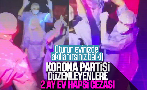 Parti düzenleyen gençlere ev hapsi cezası verildi