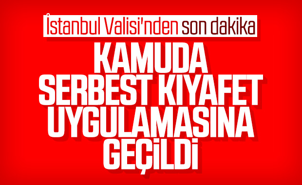 İstanbul'da kamu çalışanlarına serbest kıfayet izni