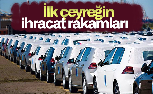 Türkiye'den ilk çeyrekte 2.9 milyar dolarlık binek otomobil ihracatı