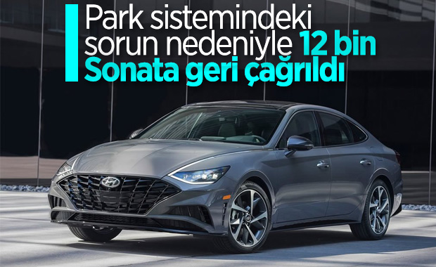 Hyundai, 2020 Sonata modellerini geri çağırdı