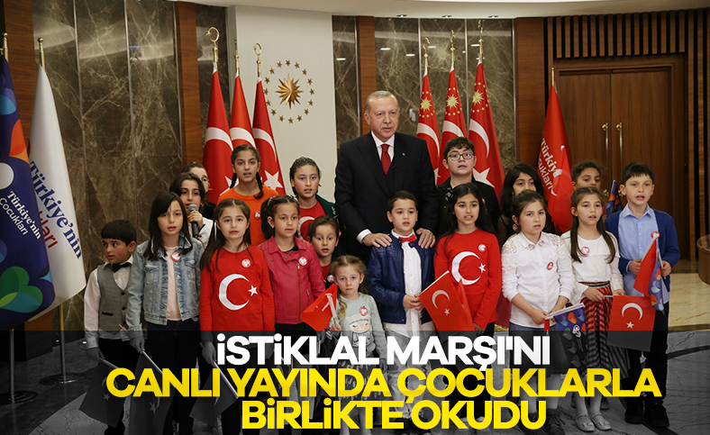 Erdoğan, İstiklal Marşı'nı çocuklarla okudu