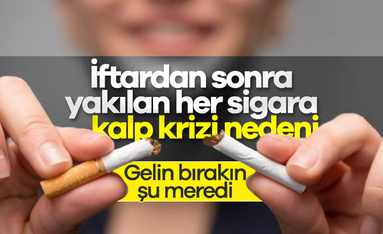 Ramazan'da sigarayı bırakın uyarısı geldi
