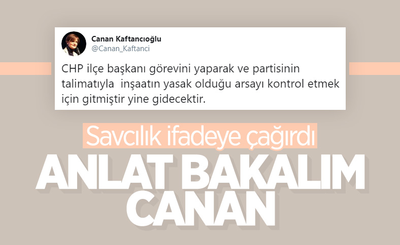 Kaftancıoğlu ifadeye çağrıldı